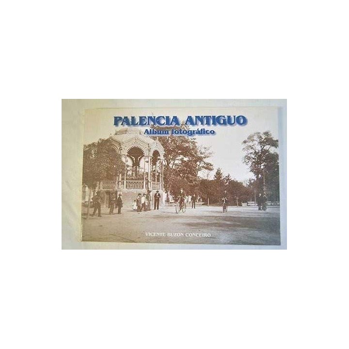 PALENCIA ANTIGUO, Álbum fotográfico